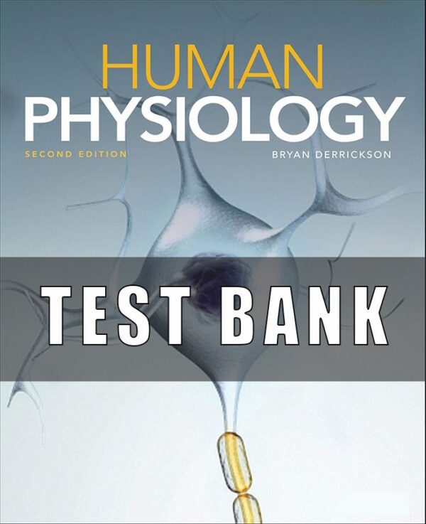 Test Bank for Human Physiology, 2nd Edition, Bryan H. Derrickson