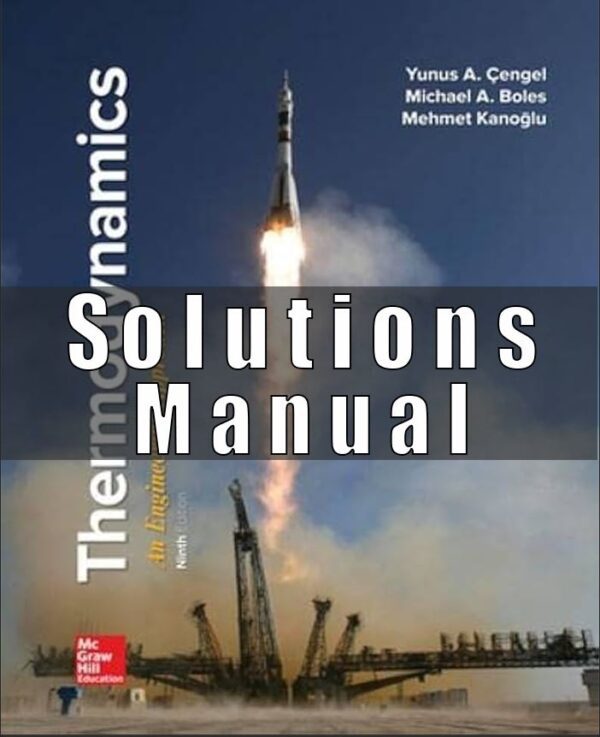 Solution Manual for Thermodynamics An Engineering Approach, 9th Edition, Yunus Cengel, Michael Boles V2