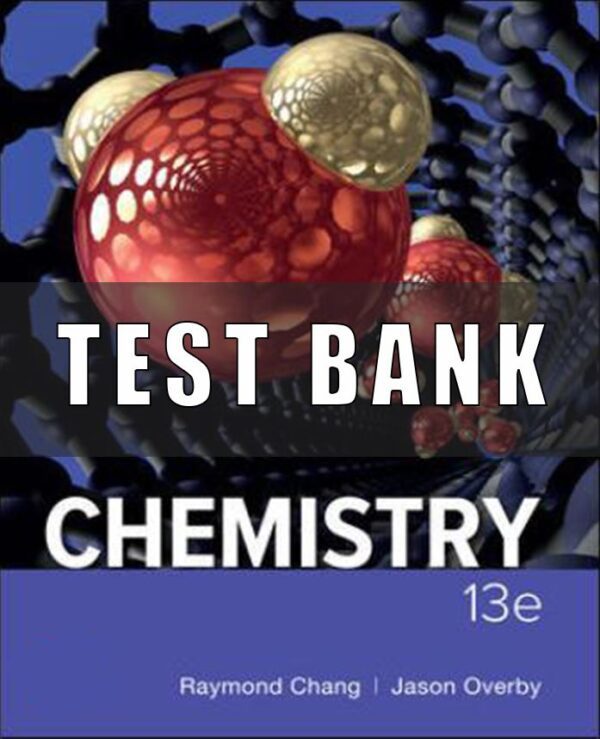 Test Bank for Chemistry, 13th Edition, Raymond Chang, Jason Overby