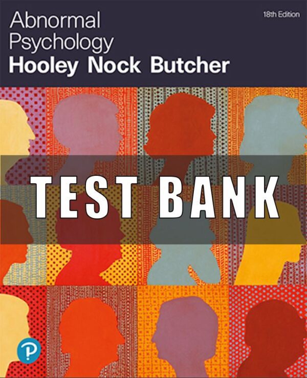 Test Bank for Abnormal Psychology 18th Edition Hooley