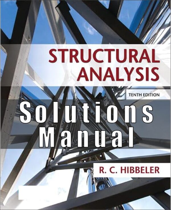 Solutions Manual For Structural Analysis 10th Edition Hibbeler