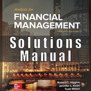 Solution Manual for Analysis for Financial Management 12th Edition