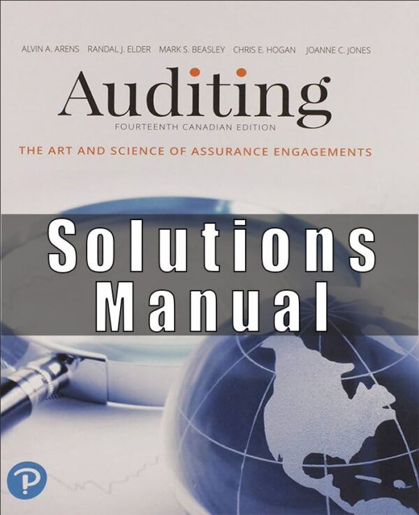 Solution Manual for Auditing The Art and Science of Assurance Engagements, 14th Canadian Edition