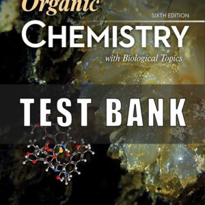 Test Bank for Organic Chemistry with Biological Topics, 6th Edition, Janice Smith