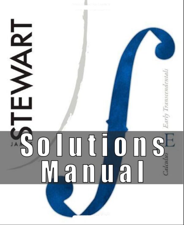 Solutions Manual for CALCULUS Early Transcendentals 7th Edition by Stewart