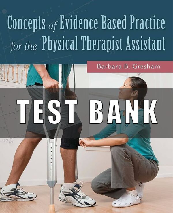 Test Bank For Concepts of Evidence Based Practice for the Physical Therapist Assistant Barbara B Gresham