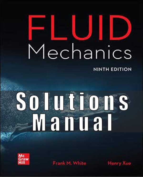 Solutions Manual For Fluid Mechanics 9th Edition by Frank White