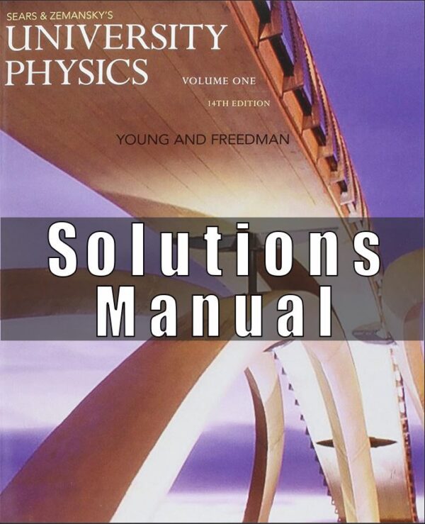 Solutions Manual For University Physics with Modern Physics  14th Edition  by Hugh Young and Roger Freedman