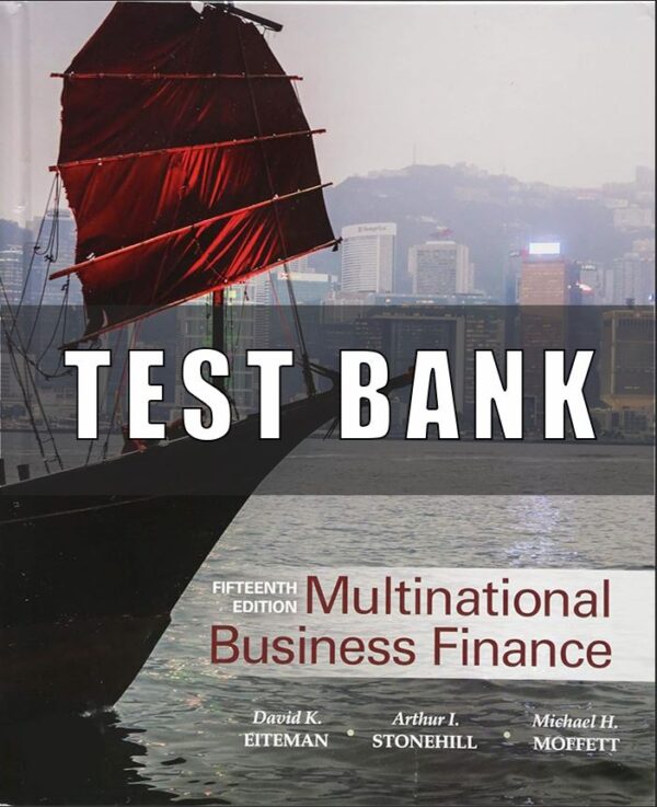 Test bank for Multinational Business Finance 15th by Eiteman