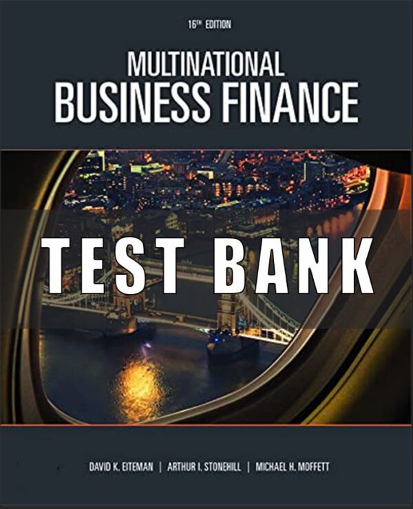 Test bank for Multinational Business Finance 16th by Eiteman