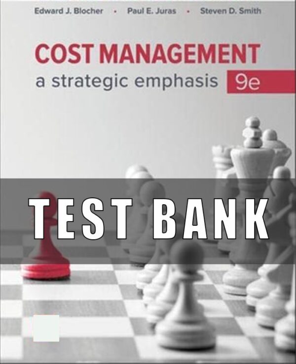 Test Bank For Cost Management A Strategic Emphasis 9th Edition Blocher