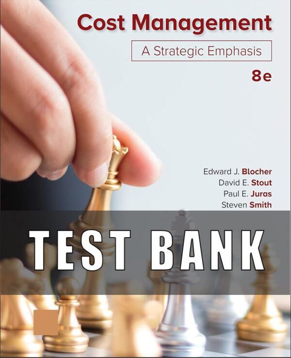 Test Bank For Cost Management A Strategic Emphasis 8th Edition Blocher